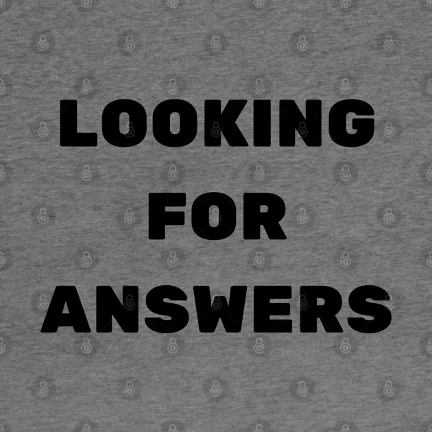 LOOKING FOR ANSWERS by baseCompass